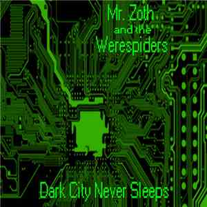 Mr. Zoth And The Werespiders - Dark City Never Sleeps