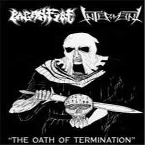 Paganfire / Interment  - The Oath Of Termination