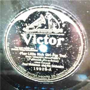 Paul Whiteman And His Orchestra  /  International Novelty Orchestra - Poor Little Rich Girl / What Do I Care?