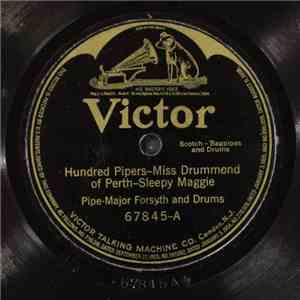 Pipe-Major Forsyth And Drums - Hundred Pipers - Miss Drummond Of Perth - Sl ...