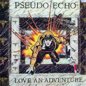 Pseudo Echo - Love An Adventure