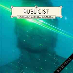 Publicist - Professional Show Business Pt. II