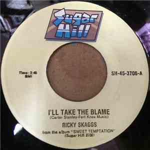 Ricky Skaggs - I'll Take The Blame / Could You Love Me One More Time
