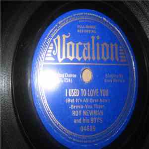 Roy Newman & His Boys - I Used To Love You / I've Got It