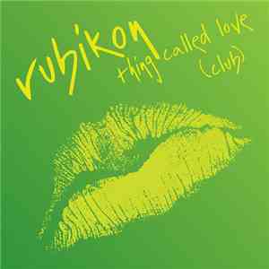 Rubikon - Thing Called Love (Club)