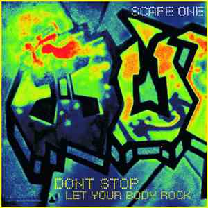 Scape One - Don't Stop, Let Your Body Rock