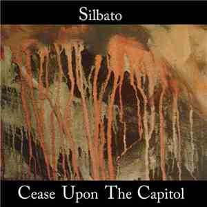 Silbato / Cease Upon The Capitol - Silbato / Cease Upon The Capitol