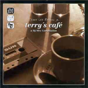 Terry Lee Brown Jr. - Terry's Café - A DJ-Mix Compilation