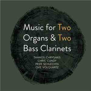Thanos Chrysakis, Chris Cundy, Peer Schlechta, Ove Volquartz - Music for Tw ...