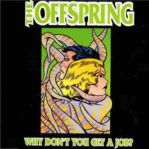 The Offspring - Why Don't You Get A Job?