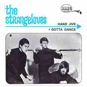 The Strangeloves - Hand Jive / I Gotta Dance