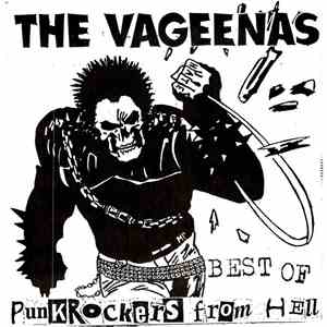 The Vageenas - Best Of Punk Rockers From Hell