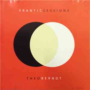 Theo Berndt - Frantic Sessions