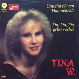 Tina W. - Unter'm Blauen Himmelszelt