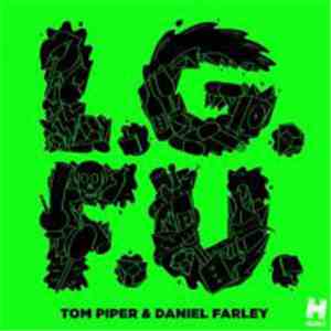 Tom Piper & Daniel Farley - L.G.F.U.