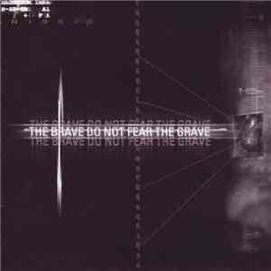 Various - The Brave Do Not Fear The Grave