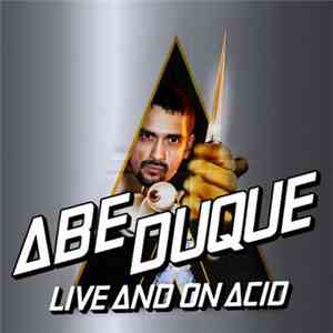 Abe Duque - Live And On Acid