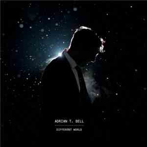 Adrian T. Bell - Different World