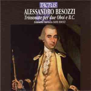 Alessandro Besozzi, Ensemble Barocco Sans Souci - Triosonate Per Due Oboi E ...