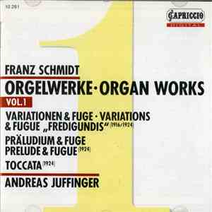Andreas Juffinger, Franz Schmidt - Orgelwerke