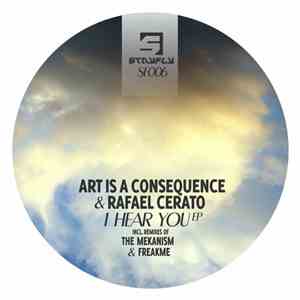 Art Is A Consequence & Rafael Cerato - I Hear You