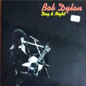 Bob Dylan - Day & Night