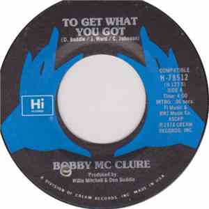 Bobby McClure - To Get What You Got / High Heel Shoes