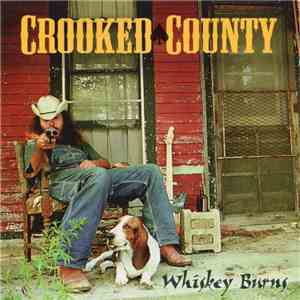 Crooked County - Whiskey Burns