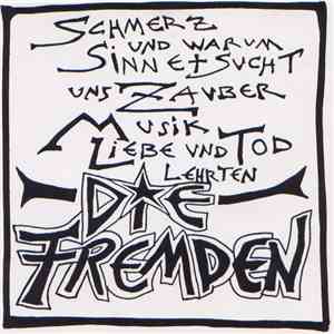 Die Fremden - Schmerz Und Warum Sinne + Sucht Uns Zauber Musik Liebe Und To ...