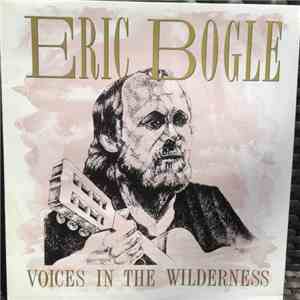 Eric Bogle - Voices In The Wilderness