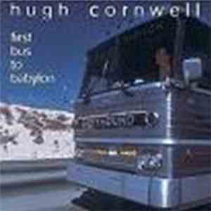 Hugh Cornwell - First Bus To Babylon