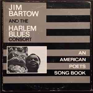 Jim Bartow And The Harlem Blues Consort - An American Poets Song Book