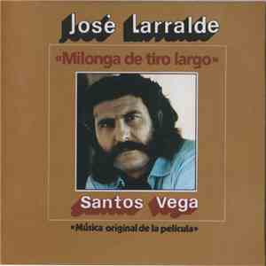 José Larralde - Milonga De Tiro Largo / Santos Vega