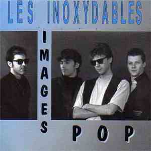 Les Inoxydables - Images Pop