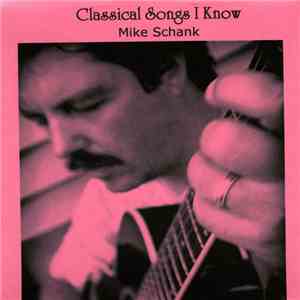 Mike Schank - Classical Songs I Know