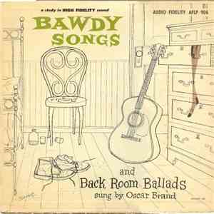 Oscar Brand - Bawdy Songs And Backroom Ballads - Vol.1
