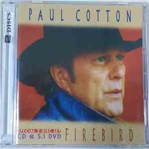 Paul Cotton - Firebird - Special 2 Disc Set