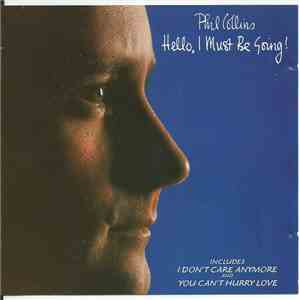 Phil Collins - Hello, I Must Be Going!