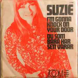Suzie  - I'm Gonna Knock On Your Door / Du Som Bara Har Sett Vårar