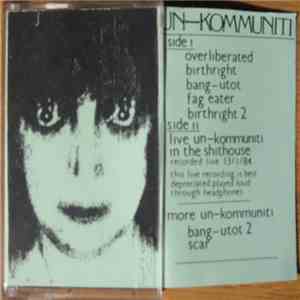 Un-Kommuniti - Overliberated / Live In The Shithouse