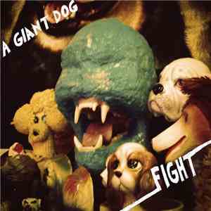 A Giant Dog - Fight
