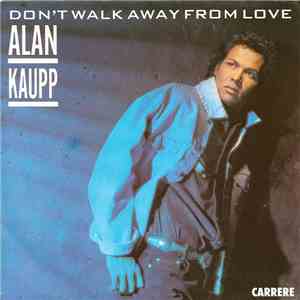 Alan Kaupp - Don't Walk Away From Love