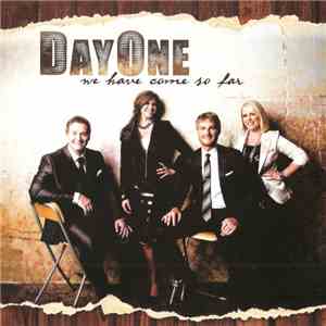 DayOne  - We Have Come So Far