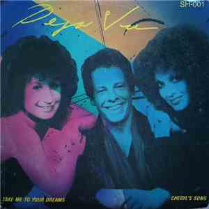 Deja-Vu  - Take Me To Your Dreams / Cheryl's Song