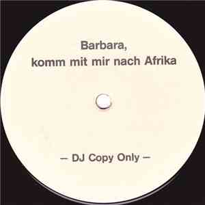DJ Nomoney - Barbara, Komm Mit Mir Nach Afrika