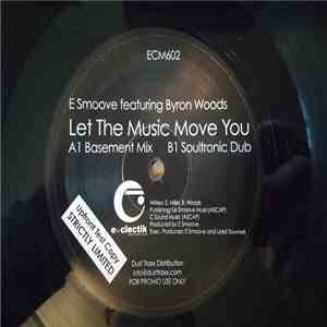 E-Smoove Featuring Byron Woods - Let The Music Move You