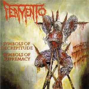 Fermento - Symbols Of Decrepitude - Symbols Of Supremacy