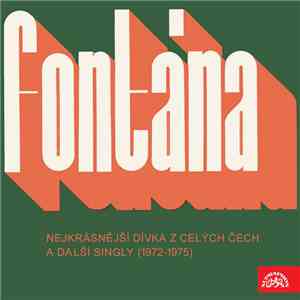 Fontána - Nejkrásnější Dívka Z Celých Čech A Další Singly (1972 - 1975)