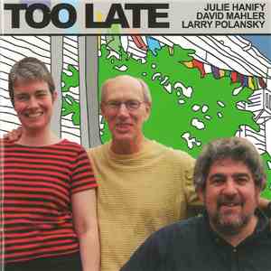 Julie Hanify, David Mahler, Larry Polansky - Too Late