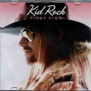 Kid Rock - First Kiss